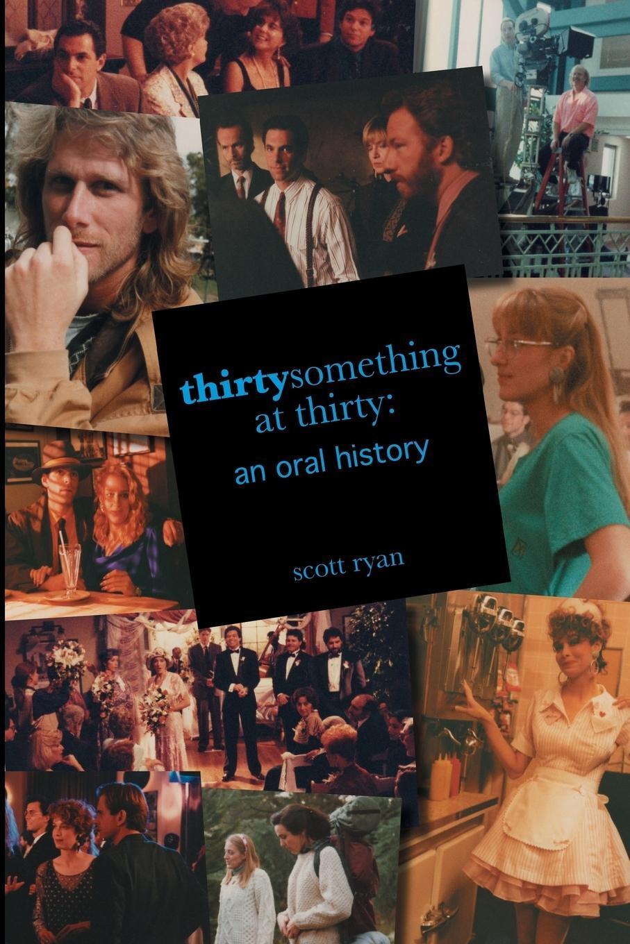 Cover: 9781629331027 | thirtysomething at thirty | an oral history | Scott Ryan | Taschenbuch