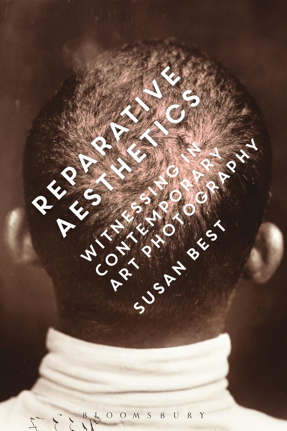 Cover: 9781472529862 | Reparative Aesthetics | Witnessing in Contemporary Art Photography