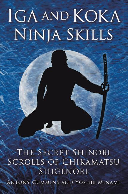 Cover: 9780750956642 | Iga and Koka Ninja Skills: The Secret Shinobi Scrolls of Chikamatsu...