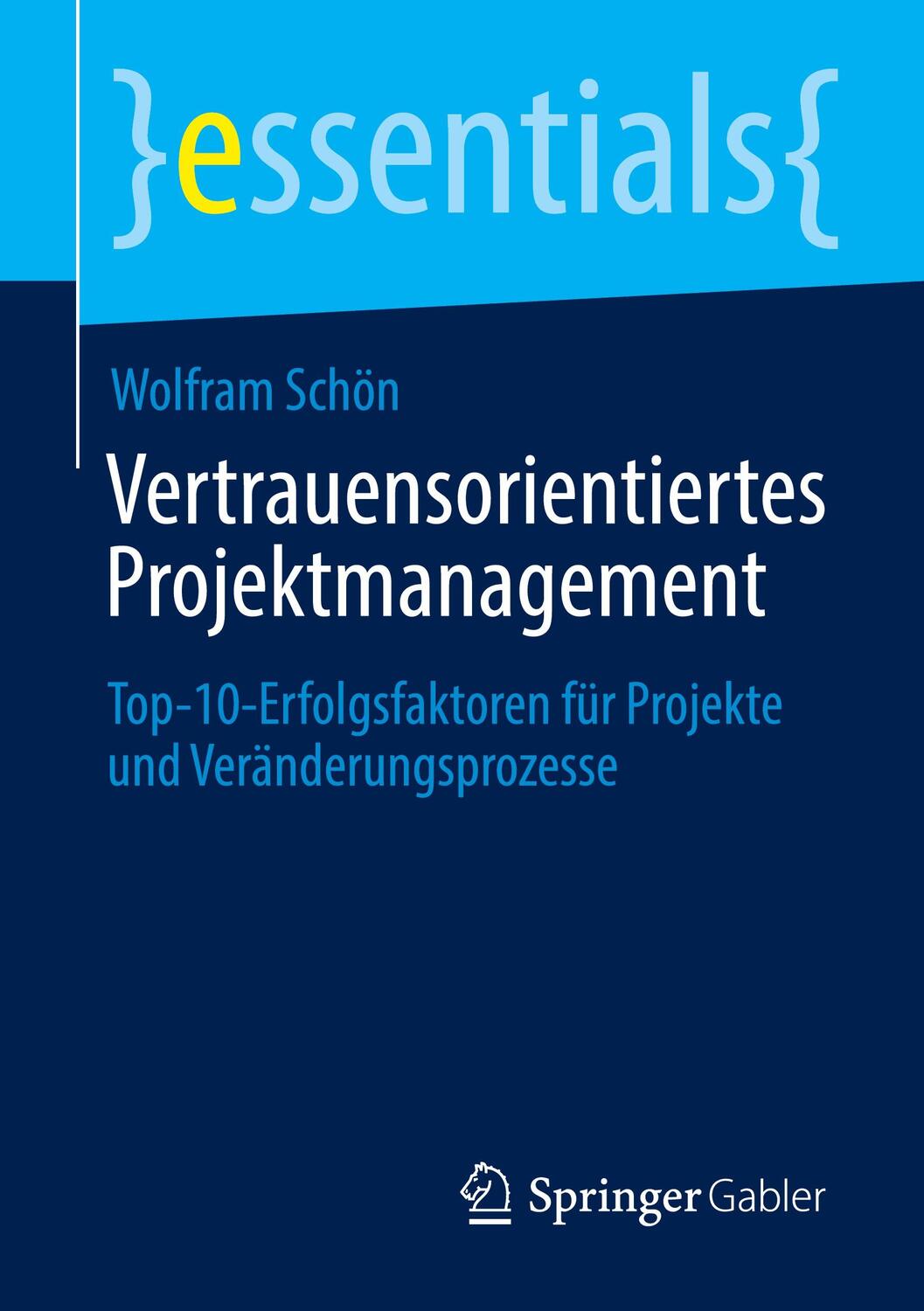 Cover: 9783658306175 | Vertrauensorientiertes Projektmanagement | Wolfram Schön | Taschenbuch