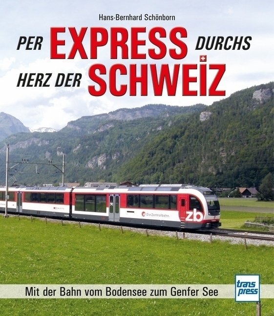 Cover: 9783613715974 | Per Express durchs Herz der Schweiz | Hans-Bernhard Schönborn | Buch