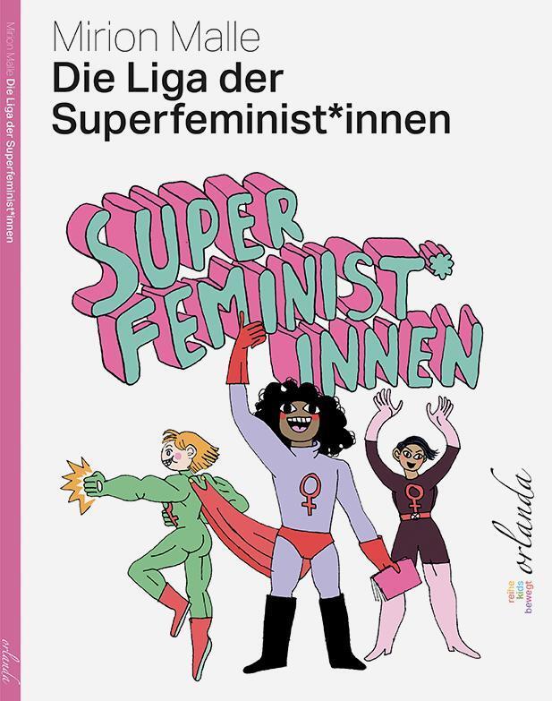 Cover: 9783949545214 | Die Liga der Superfeminist*innen | Mirion Malle | Buch | kids bewegt