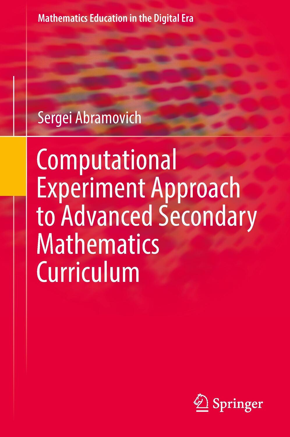 Cover: 9789401786218 | Computational Experiment Approach to Advanced Secondary Mathematics...