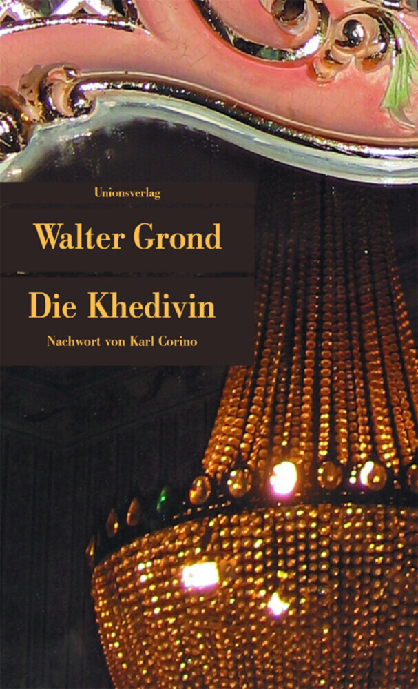 Cover: 9783293203532 | Die Khedivin | Nachwort von Karl Corino. Novelle | Walter Grond | Buch