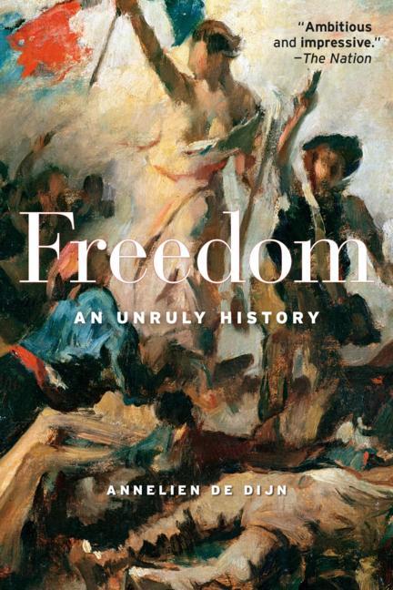 Cover: 9780674278639 | Freedom | An Unruly History | Annelien De Dijn | Taschenbuch | 2022