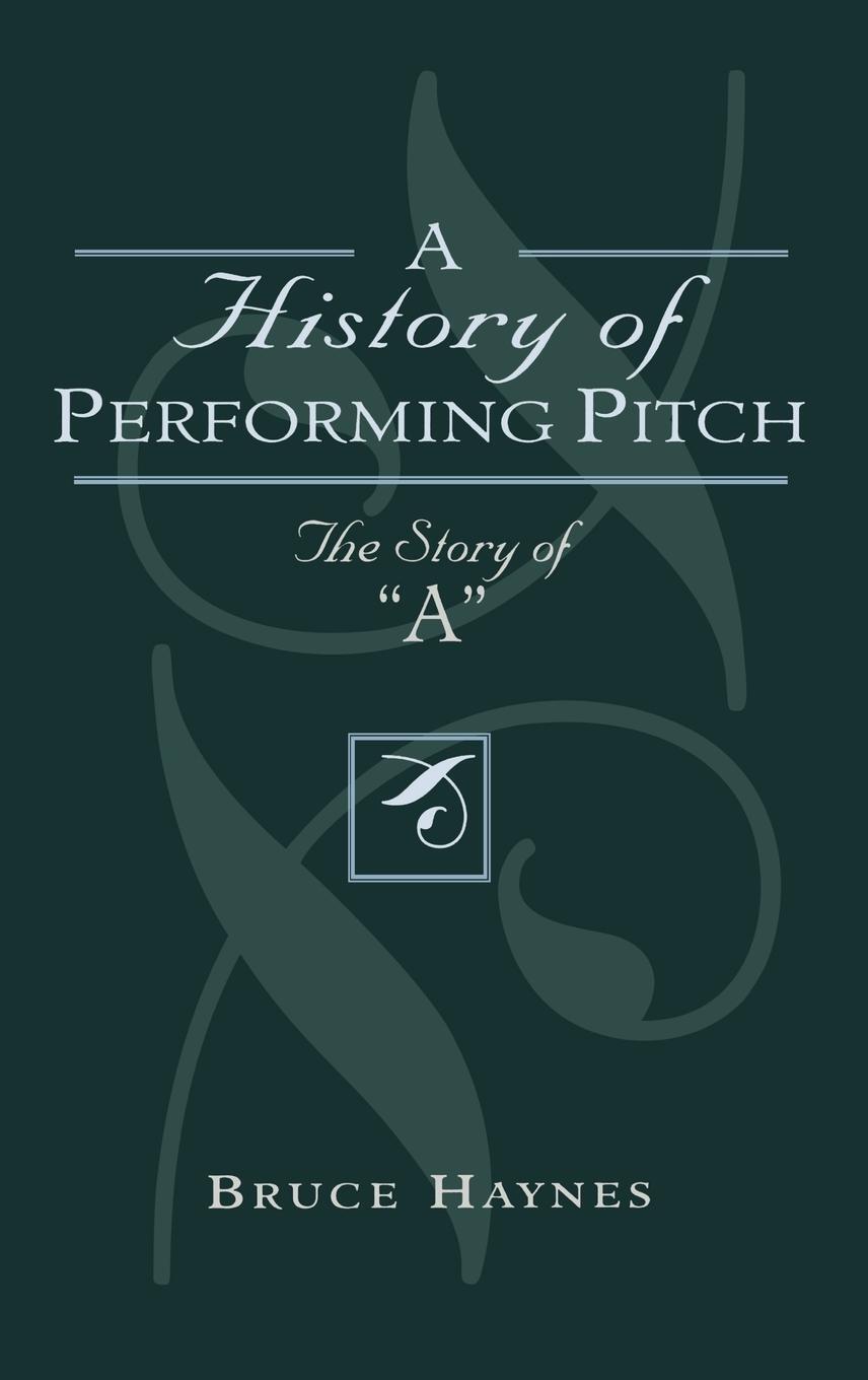 Cover: 9780810841857 | A History of Performing Pitch | The Story of 'A' | Bruce Haynes | Buch