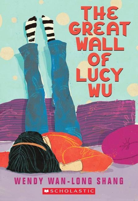 Cover: 9780545162166 | The Great Wall of Lucy Wu | Wendy Wan-Long Shang | Taschenbuch | 2013