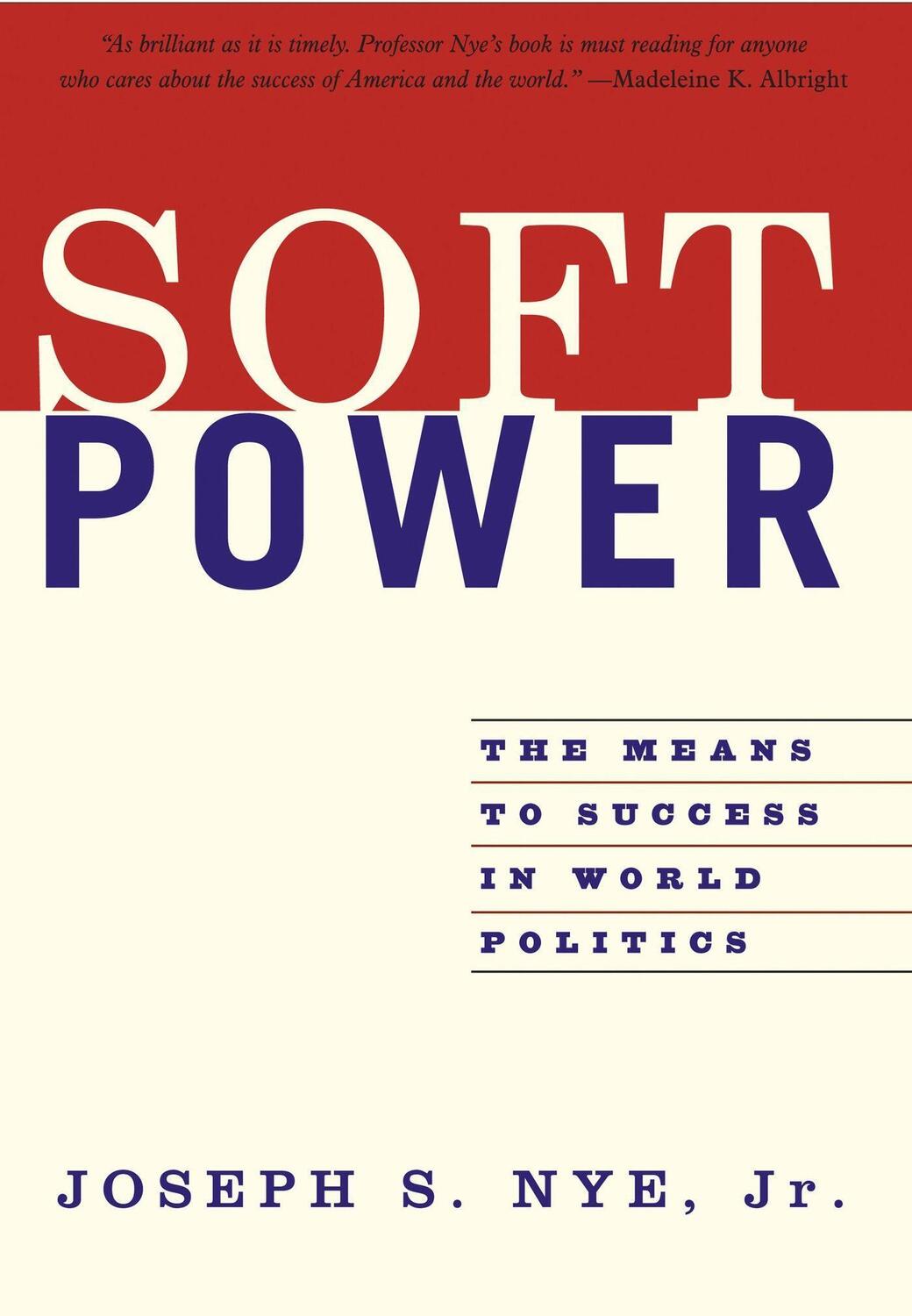 Cover: 9781586483067 | Soft Power | The Means To Success In World Politics | Joseph Nye