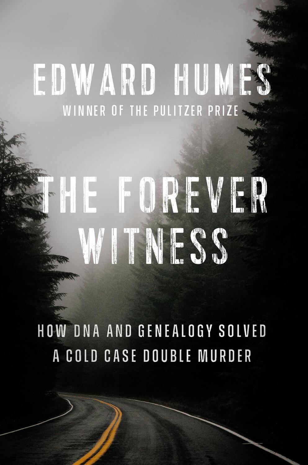 Cover: 9781524746278 | The Forever Witness | Edward Humes | Buch | Einband - fest (Hardcover)