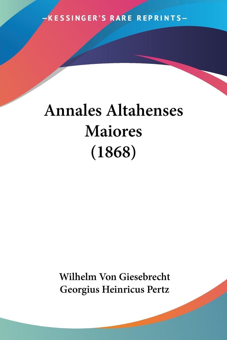 Cover: 9781160040419 | Annales Altahenses Maiores (1868) | Georgius Heinricus Pertz | Buch