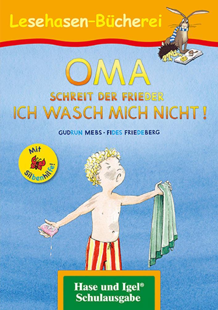 Cover: 9783863160470 | OMA, schreit der Frieder. ICH WASCH MICH NICHT! / Silbenhilfe | Mebs