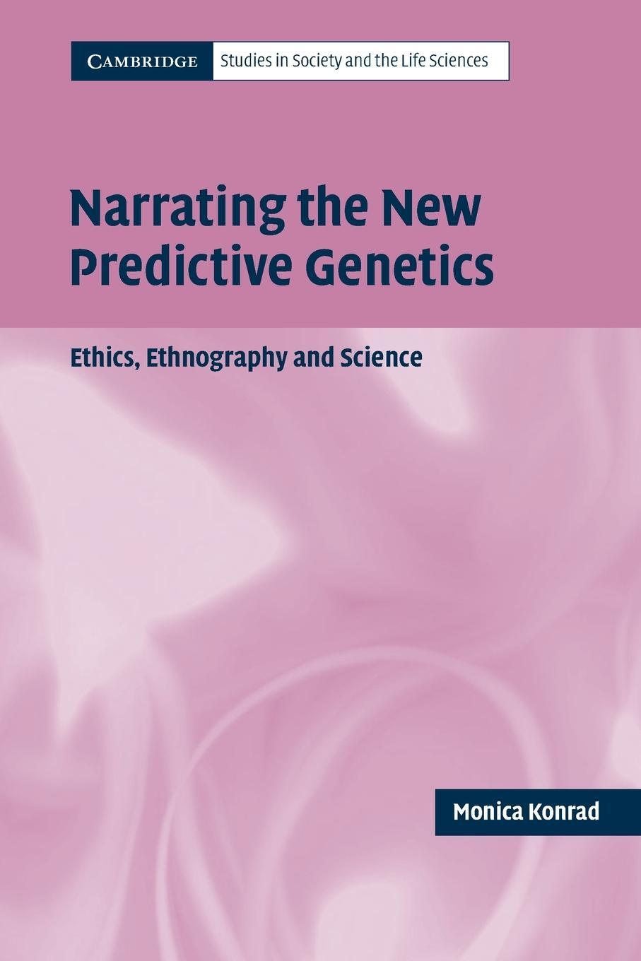 Cover: 9780521540667 | Narrating the New Predictive Genetics | Monica Konrad | Taschenbuch