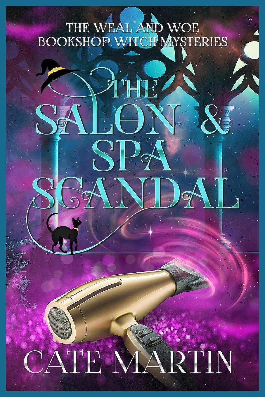 Cover: 9781958606490 | The Salon &amp; Spa Scandal | A Weal &amp; Woe Bookshop Witch Mystery | Martin