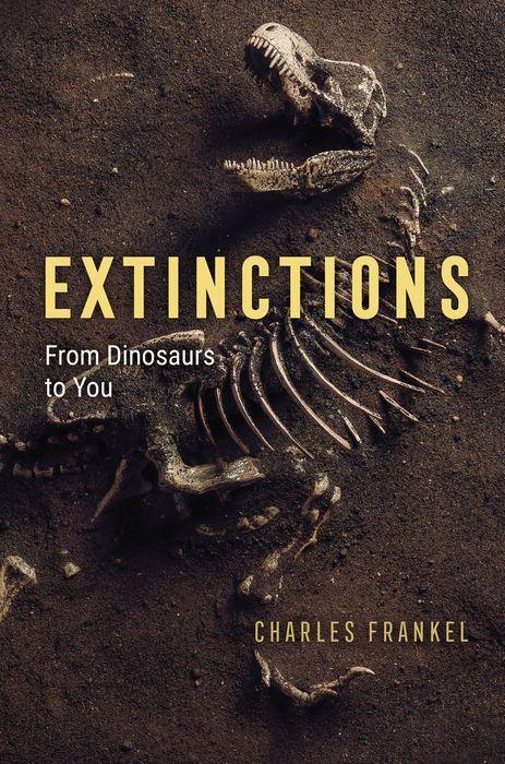 Cover: 9780226741017 | Extinctions | From Dinosaurs to You | Charles Frankel | Buch | 2024