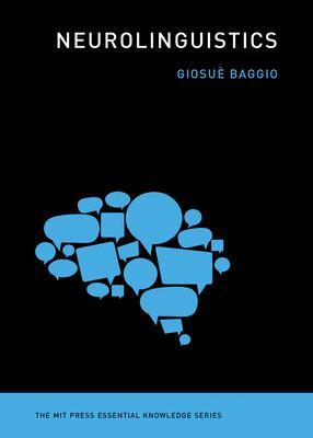 Cover: 9780262543262 | Neurolinguistics | Giosue Baggio | Taschenbuch | Englisch | 2022
