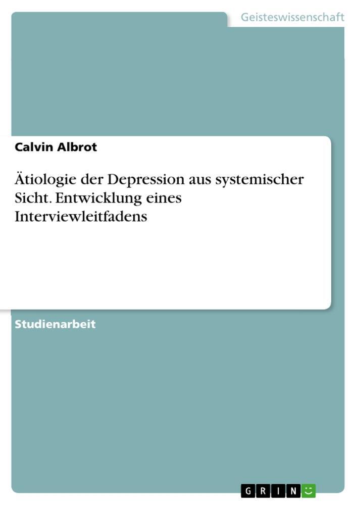 Cover: 9783346423740 | Ätiologie der Depression aus systemischer Sicht. Entwicklung eines...