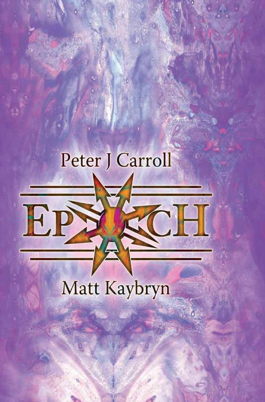 Cover: 9780992848828 | Epoch | Esotericon &amp; Portals of Chaos | Peter Carroll | Buch | 2024