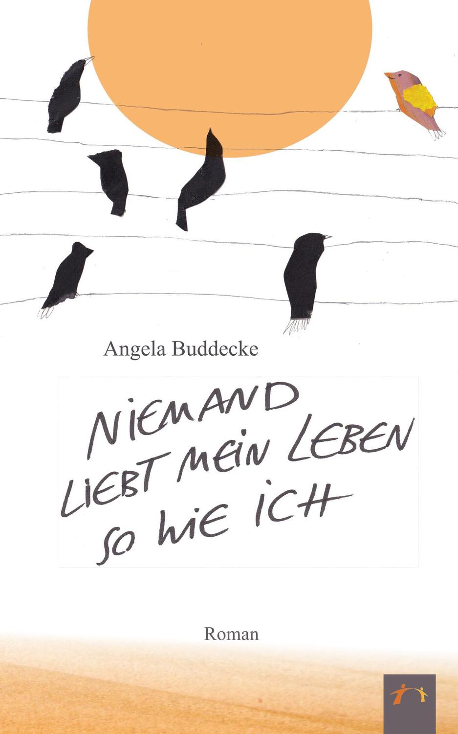 Cover: 9783947831937 | Niemand liebt mein Leben so wie ich | Angela Buddecke | Taschenbuch