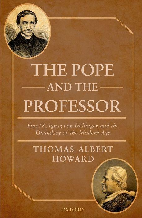 Cover: 9780198729198 | Pope and the Professor | Thomas Albert Howard | Buch | Englisch | 2017