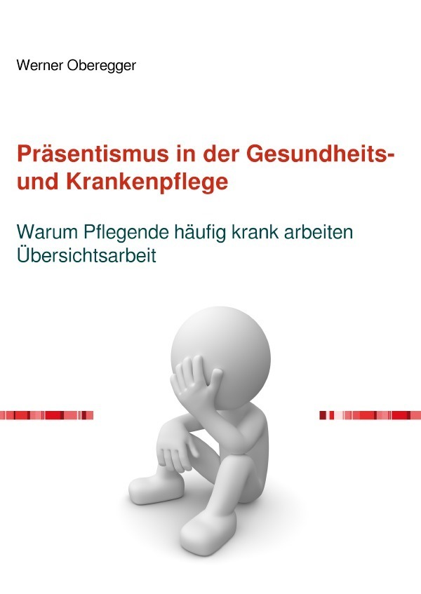 Cover: 9783737578387 | Präsentismus in der Gesundheits- und Krankenpflege | Werner Oberegger