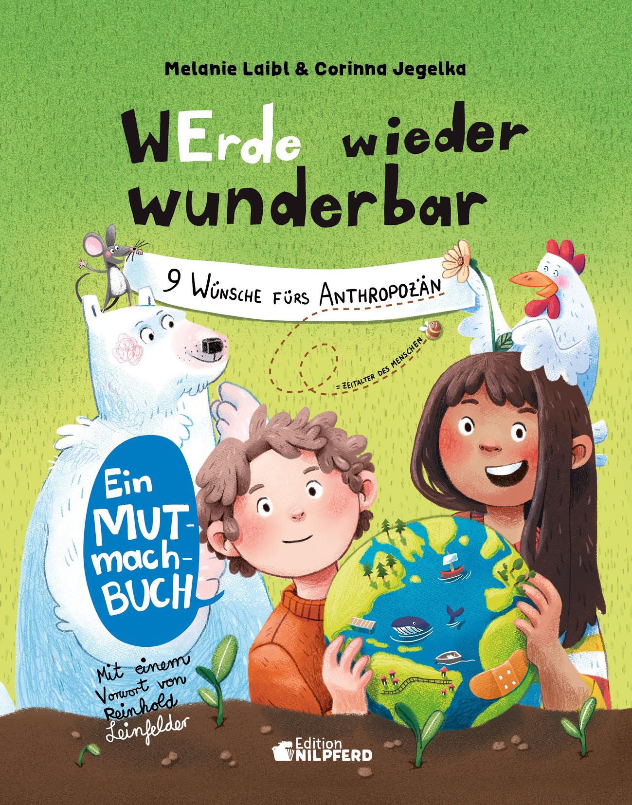 Cover: 9783707452723 | WErde wieder wunderbar | 9 Wünsche fürs Anthropozän. | Melanie Laibl