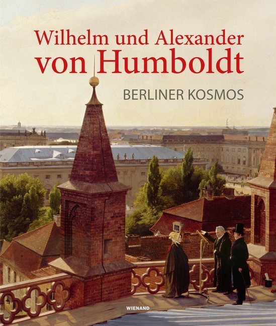Cover: 9783868325539 | Wilhelm und Alexander von Humboldt. Berliner Kosmos | Spies (u. a.)