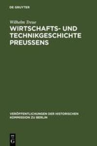 Cover: 9783110095982 | Wirtschafts- und Technikgeschichte Preußens | Wilhelm Treue | Buch