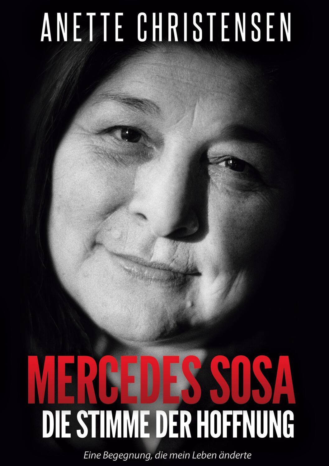 Cover: 9783751971393 | Mercedes Sosa Die Stimme der Hoffnung | Anette Christensen | Buch