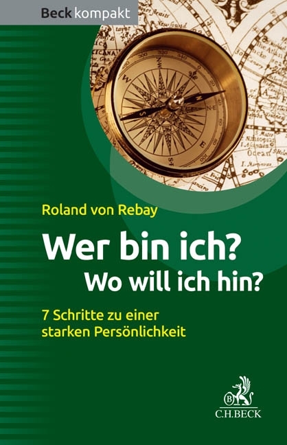 Cover: 9783406668241 | Wer bin ich? Wo will ich hin? | Roland von Rebay | Taschenbuch | 2014