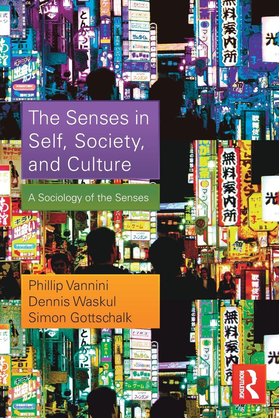 Cover: 9780415731041 | The Senses in Self, Society, and Culture | A Sociology of the Senses