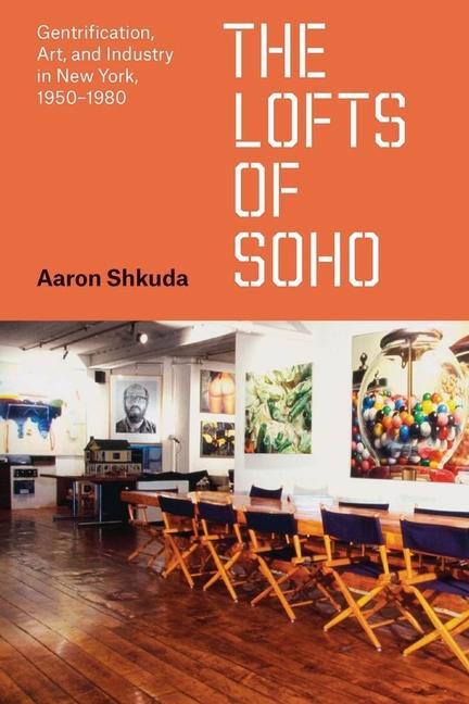 Cover: 9780226833415 | The Lofts of SoHo | Aaron Shkuda | Taschenbuch | 2024