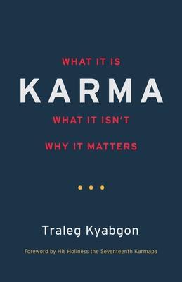 Cover: 9781590308882 | Karma: What It Is, What It Isn't, Why It Matters | Traleg Kyabgon
