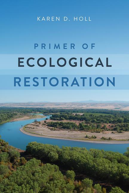 Cover: 9781610919722 | Primer of Ecological Restoration | Karen D. Holl | Taschenbuch | 2020
