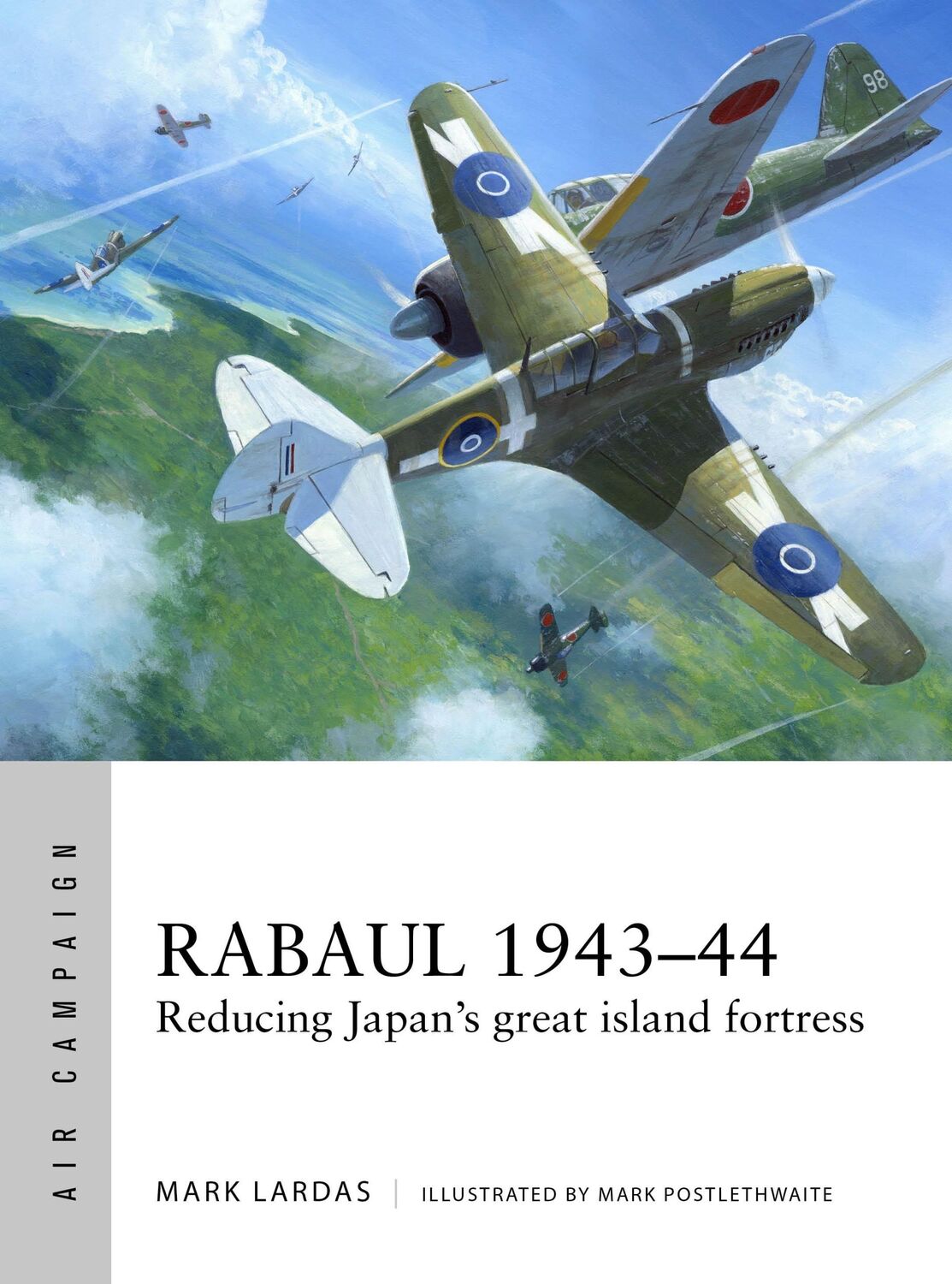 Cover: 9781472822444 | Rabaul 1943-44 | Reducing Japan's Great Island Fortress | Mark Lardas