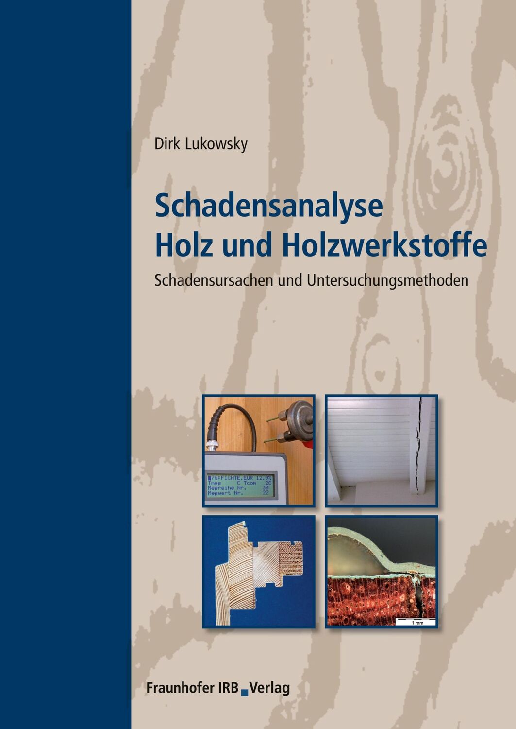 Cover: 9783816786306 | Schadensanalyse Holz und Holzwerkstoffe. | Dirk Lukowsky | Buch | 2022