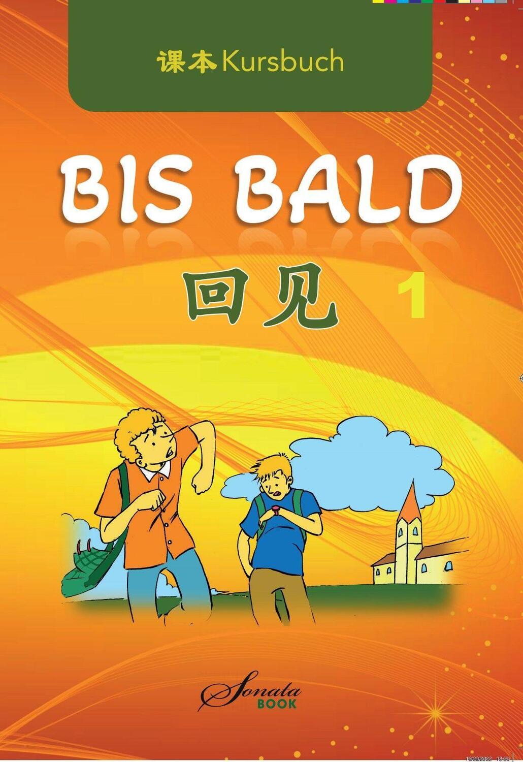 Cover: 9783950531008 | Chinesisch für Anfänger "Bis Bald" Kursbuch | Wang Jing (u. a.) | Buch