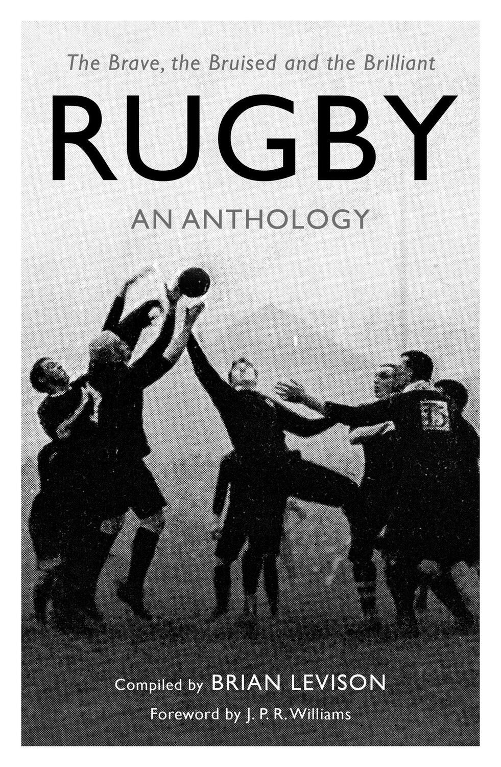 Cover: 9781472142573 | Rugby: An Anthology | The Brave, the Bruised and the Brilliant | Buch