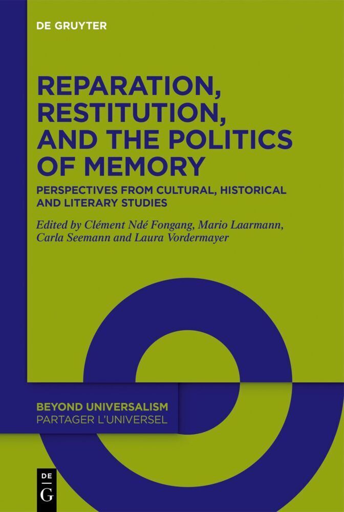 Cover: 9783110799507 | Reparation, Restitution, and the Politics of Memory / Réparation,...
