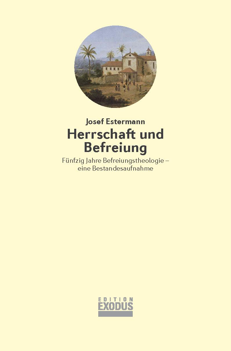 Cover: 9783907386040 | Herrschaft und Befreiung | Josef Estermann | Taschenbuch | Deutsch