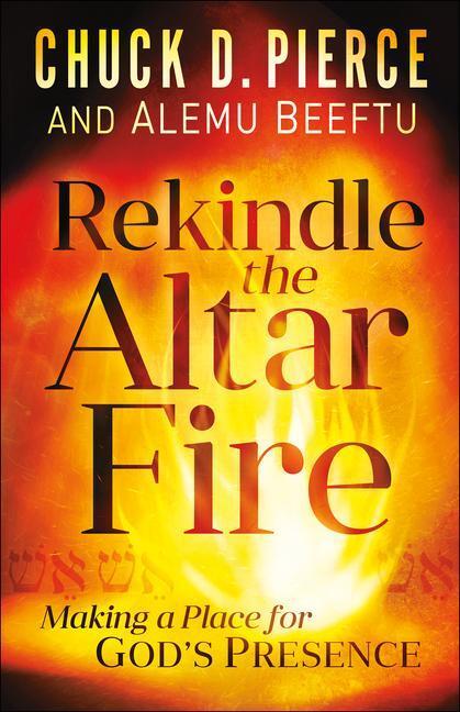 Cover: 9780800799793 | Rekindle the Altar Fire - Making a Place for God`s Presence | Buch