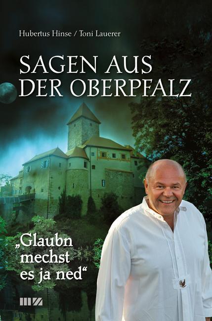 Cover: 9783866463622 | Glaubn mechst es ja ned | Sagen aus der Oberpfalz | Lauerer (u. a.)