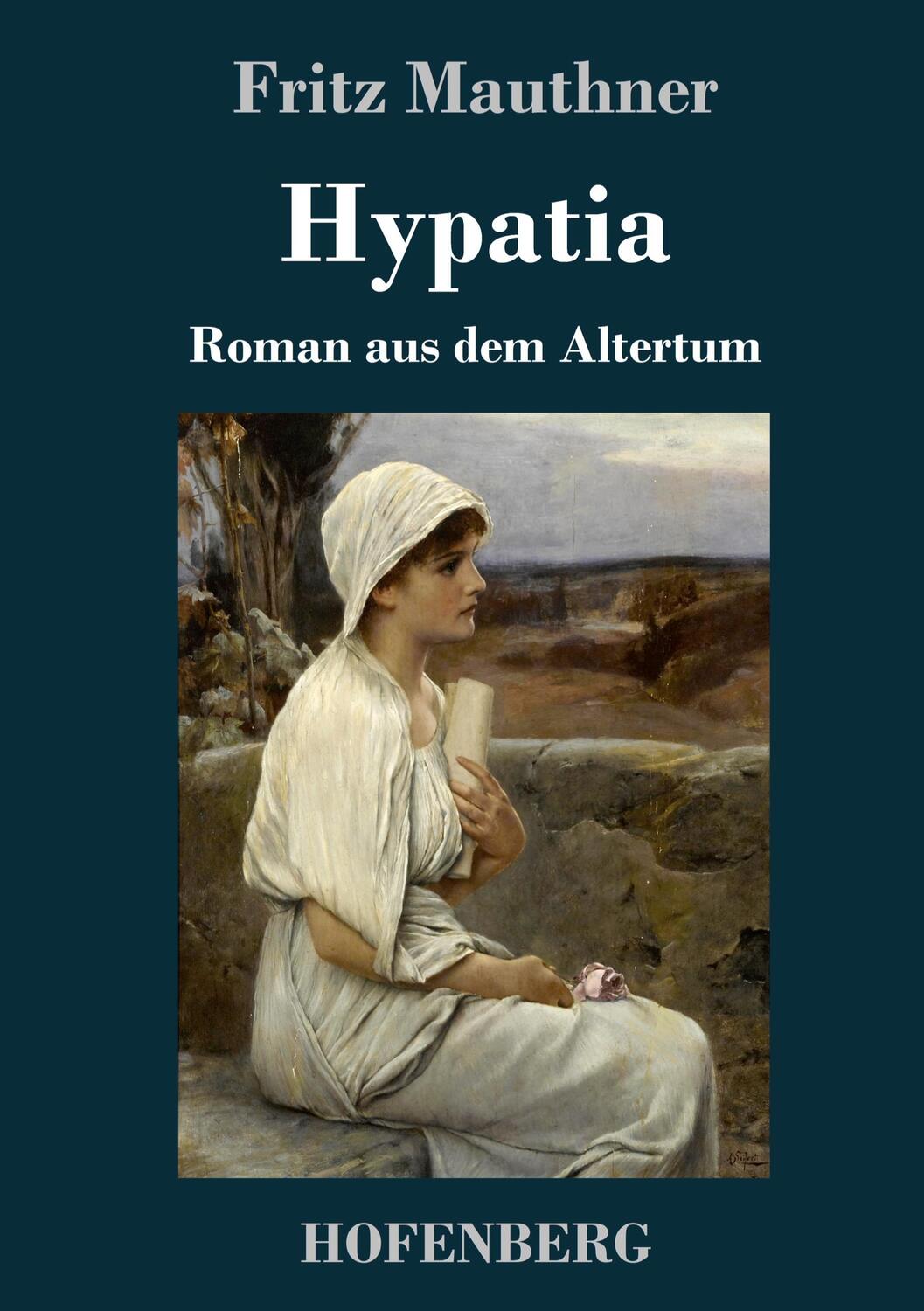 Cover: 9783743727984 | Hypatia | Roman aus dem Altertum | Fritz Mauthner | Buch | 256 S.