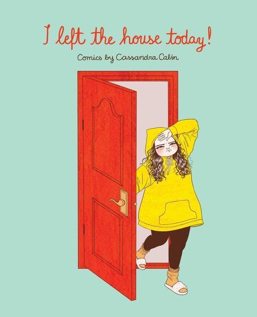 Cover: 9781524855574 | I Left the House Today! | Comics by Cassandra Calin | Cassandra Calin