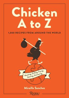 Cover: 9780847869763 | Chicken A to Z | 1,000 Recipes from Around the World | Sanchez | Buch