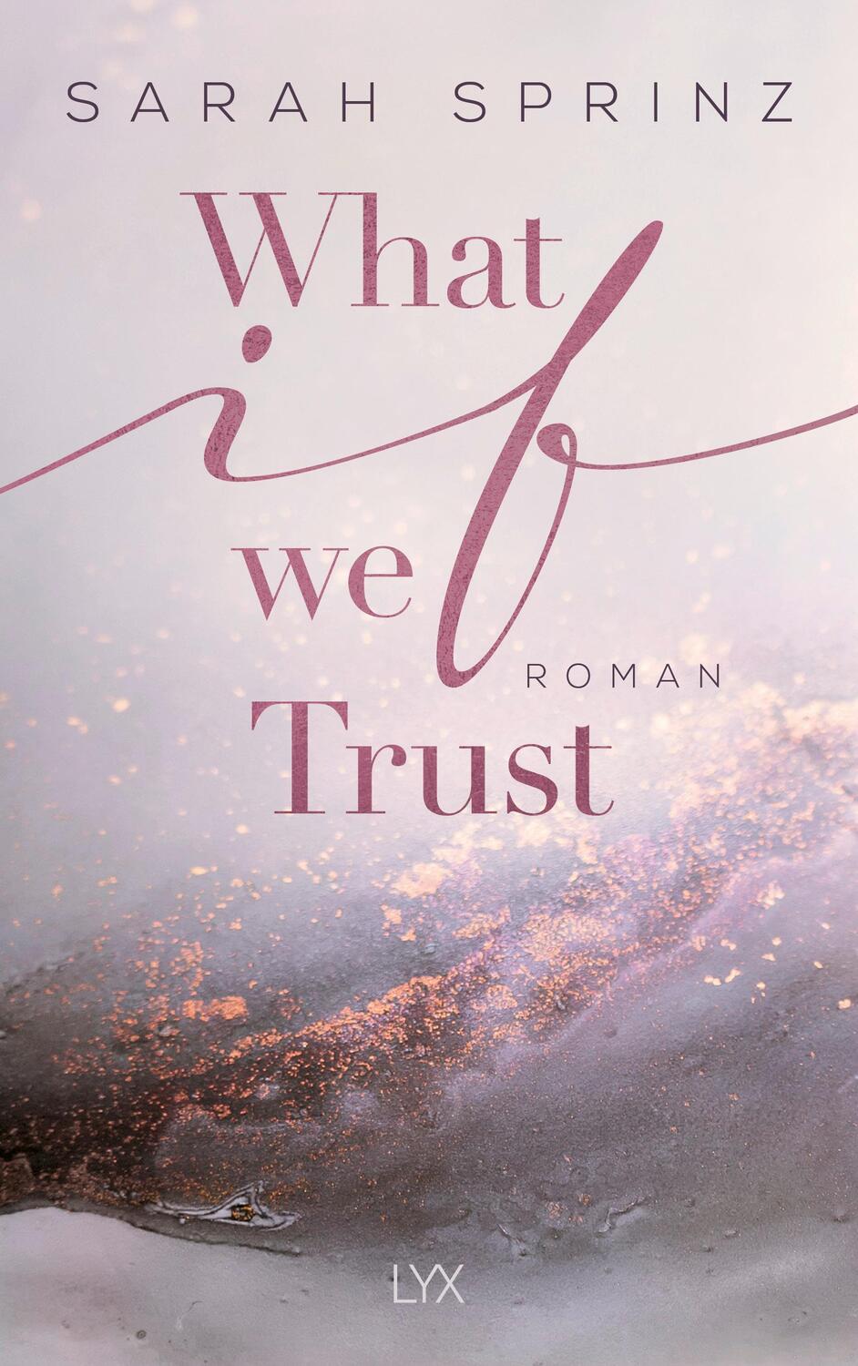 Cover: 9783736314900 | What if we Trust | Sarah Sprinz | Taschenbuch | 528 S. | Deutsch | LYX