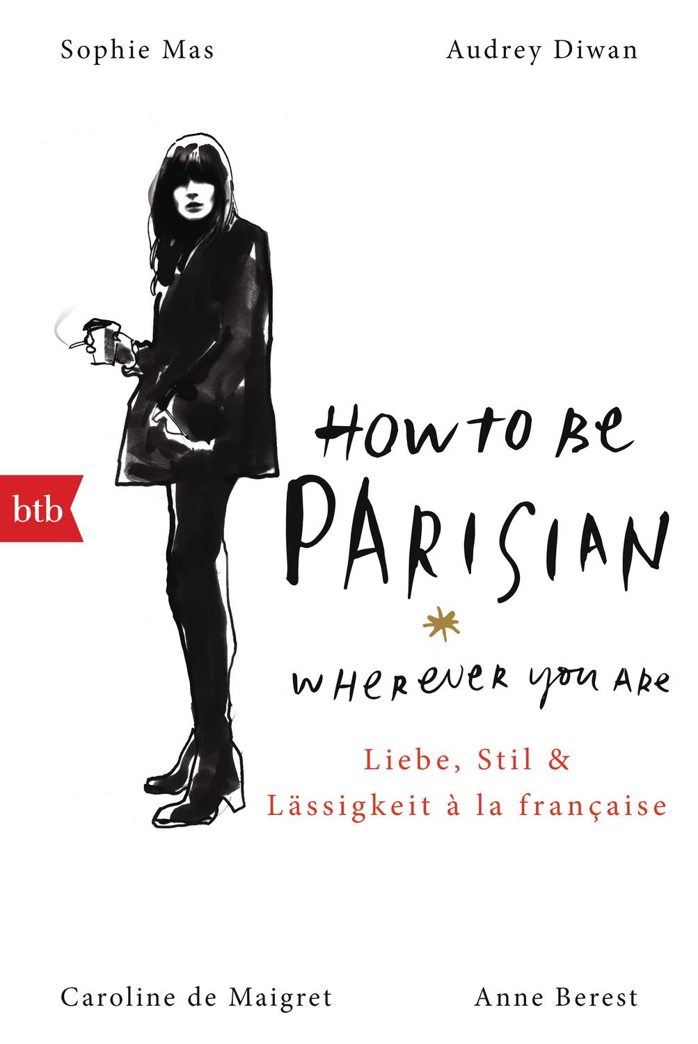 Cover: 9783442719839 | How To Be Parisian wherever you are | Anne Berest (u. a.) | Buch | btb