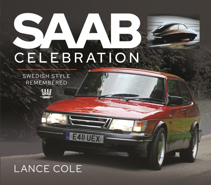 Cover: 9781526775238 | Saab Celebration | Swedish Style Remembered | Cole Lance | Buch | 2021