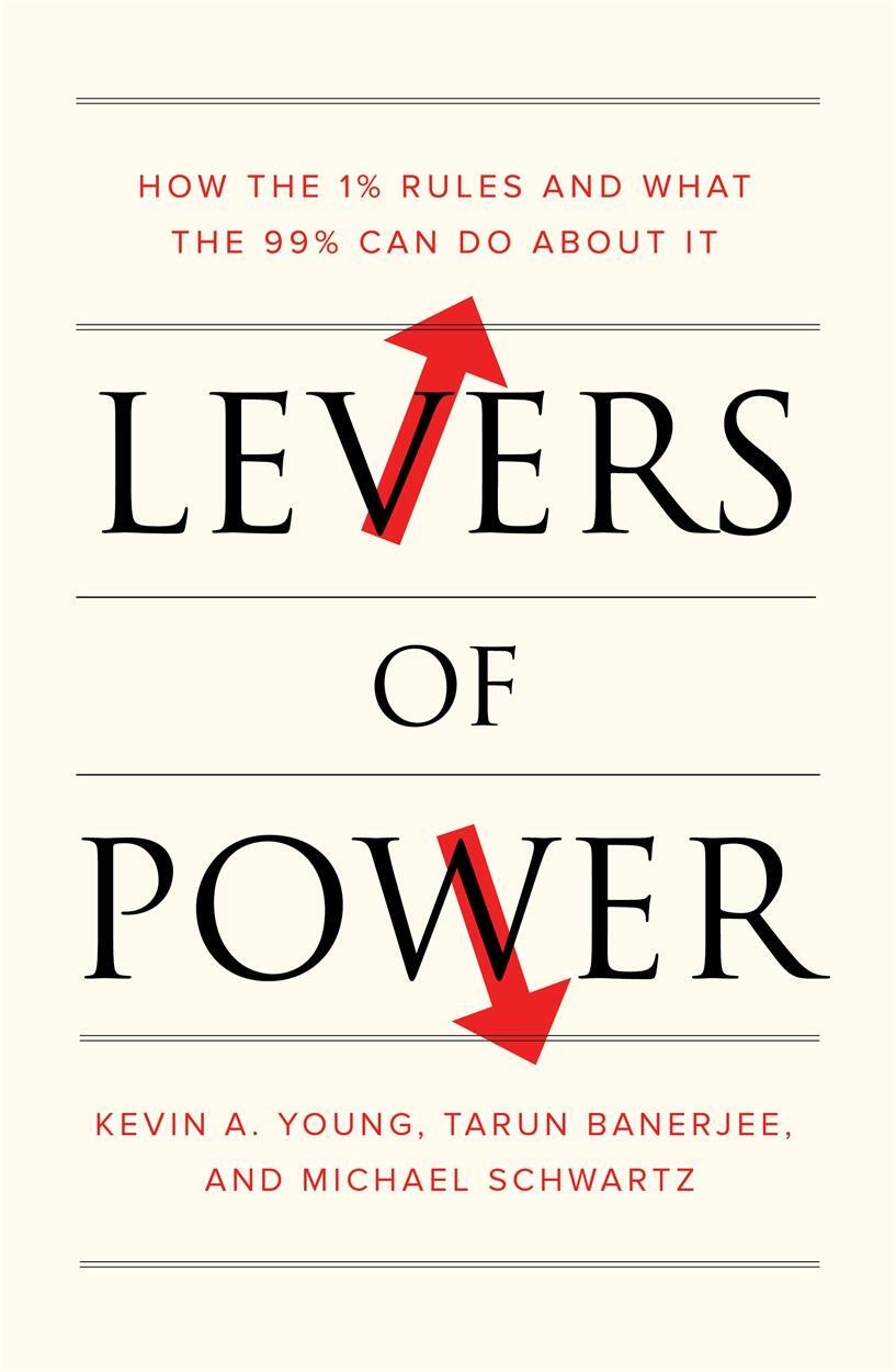 Cover: 9781788730969 | Levers of Power: How the 1% Rules and What the 99% Can Do about It