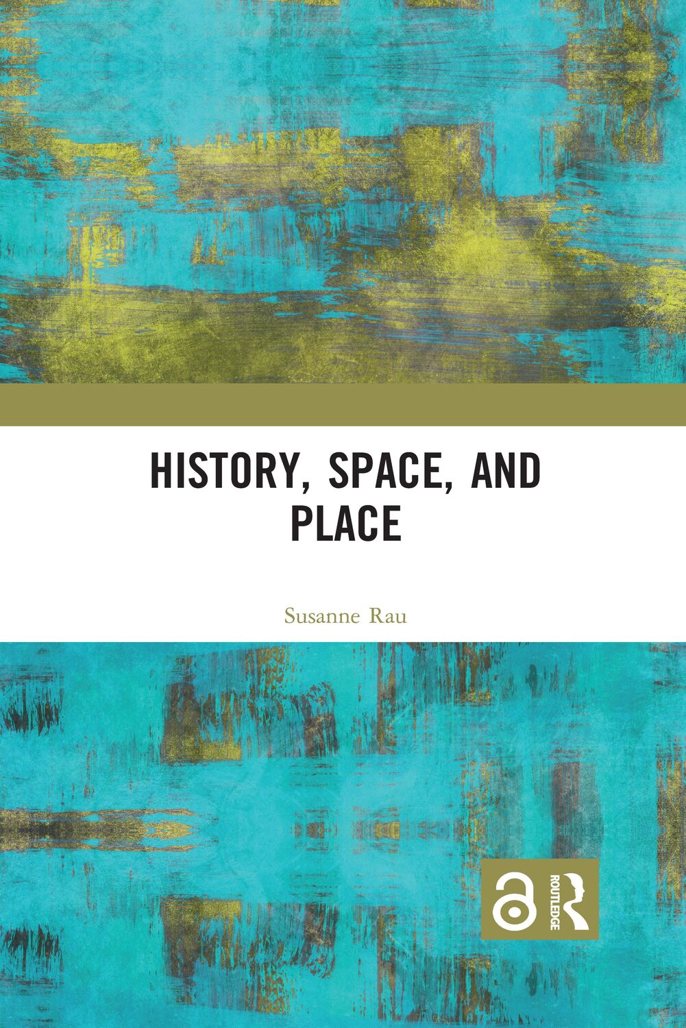 Cover: 9780367660307 | History, Space and Place | Susanne Rau | Taschenbuch | Englisch | 2020