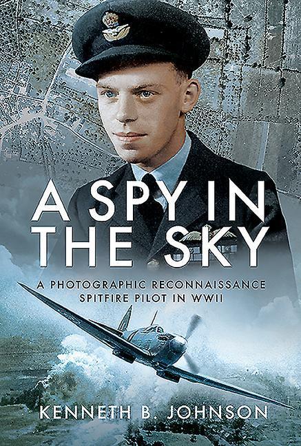 Cover: 9781526761569 | A Spy in the Sky | Kenneth B. Johnson | Buch | Gebunden | Englisch